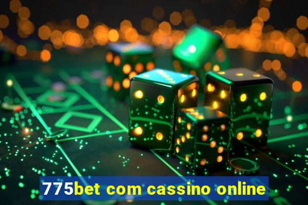 775bet com cassino online